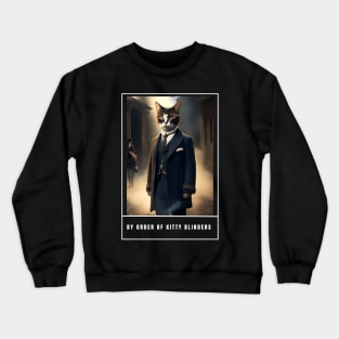 By order of kitty blinders funny cute cat dress like peaky blinders Crewneck Sweatshirt